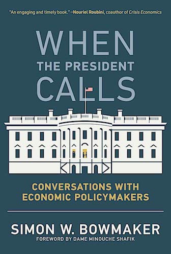 WHEN THE PRESIDENT CALLS: CONVERSATIONS WITH ECONOMIC POLICYMAKERS