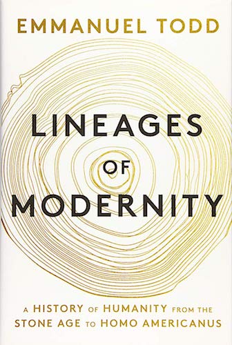 LINEAGES OF MODERNITY: A HISTORY OF HUMANITY FROM THE STONE AGE TO HOMO AMERICANUS